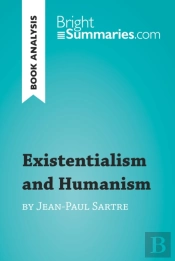 Existentialism And Humanism By Jean-Paul Sartre (Book Analysis)