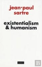 Existentialism And Humanism