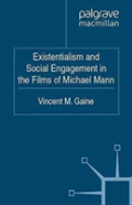 Existentialism And Social Engagement In The Films Of Michael Mann