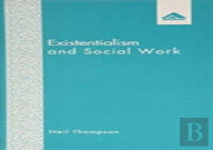 Existentialism And Social Work