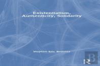 Existentialism, Authenticity, Solidarity