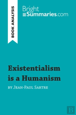 Bertrand.pt - Existentialism Is A Humanism By Jean-Paul Sartre (Book Analysis) : Detailed Summary, Analysis And Reading Guide