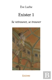 Exister 1 : Se Retrouver, Se Trouver