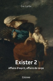 Exister 2 Affaire D'Esprit, Affaire De Corps : Affaire D'Esprit, Affaire De Corps