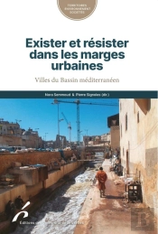 Exister Et Résister Dans Les Marges Urbaines : Villes Du Bassin Méditerranéen