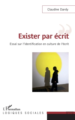 Bertrand.pt - Exister Par Écrit ; Essai Sur L'Identification En Culture De L'Écrit