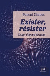 Exister, Résister ; Ce Qui Dépend De Nous