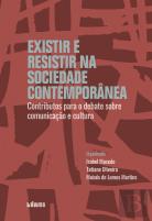 Existir e Resistir na Sociedade Contemporânea