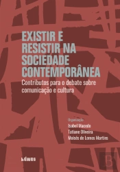 Existir e Resistir na Sociedade Contemporânea