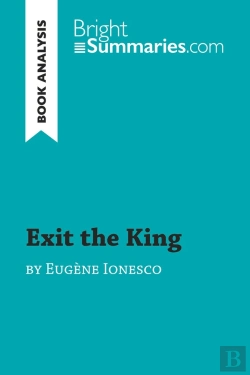 Bertrand.pt - Exit The King By Eugãne Ionesco (Book Analysis) : Detailed Summary, Analysis And Reading Guide