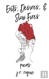 Exits, Desires, & Slow Fires