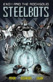 Exo-1 And The Rocksolid Steelbots Volume 1