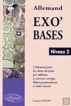 Bertrand.pt - Exo'Bases ; Niveau 2 ; L'Allemand Pour Les Classes De Lycee