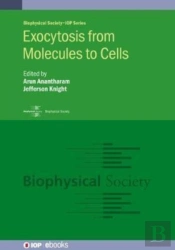 Exocytosis: From Molecules To Cells