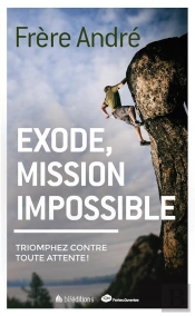 Exode, Mission Impossible; Triomphez Contre Toute Attente!