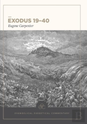 Exodus 19â€“40: Evangelical Exegetical Commentary