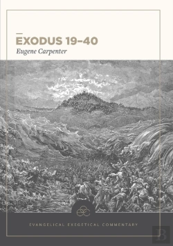 Bertrand.pt - Exodus 19â€“40: Evangelical Exegetical Commentary