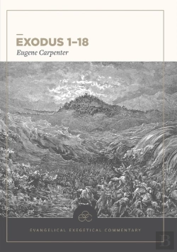 Bertrand.pt - Exodus 1â€“18: Evangelical Exegetical Commentary