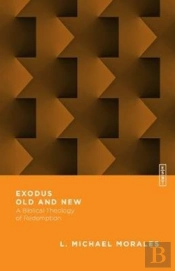 Exodus Old And New Â€“ A Biblical Theology Of Redemption