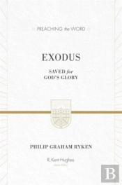 Exodus: Saved For God'S Glory