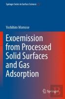 Exoemission From Processed Solid Surfaces And Gas Adsorption