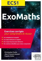 Exomaths ; Ecs1 ; Exercices Corrigés Pour Comprendre Et Réussir (Édition 2018)