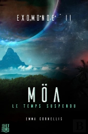 Exomonde - Livre Ii : Moa, Le Temps Suspendu