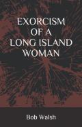 Exorcism Of A Long Island Woman