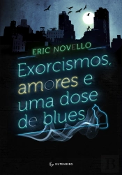 Exorcismos, Amores E Uma Dose De Blues
