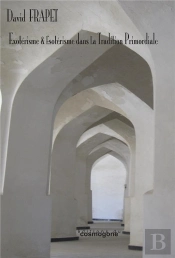 Exoterisme & Esoterisme Dans La Tradition Primordiale