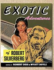 Exotic Adventures Of Robert Silverberg