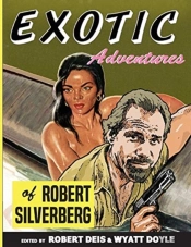 Exotic Adventures Of Robert Silverberg