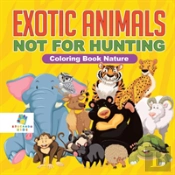 Exotic Animals - Not For Hunting | Coloring Book Nature