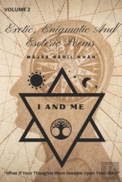 Exotic, Enigmatic And Esoteric Poems