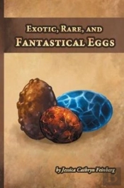 Exotic, Rare, And Fantastical Eggs: A Pocket Field Gude