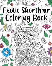 Exotic Shorthair Coloring Book