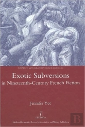 Exotic Subversions In Nineteenth-Century French Fiction