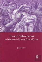 Exotic Subversions In Nineteenth-Century French Fiction