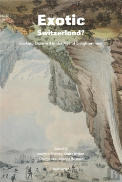 Bertrand.pt - Exotic Switzerland? Â€“ Looking Outward In The Age Of Enlightenment