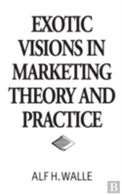 Bertrand.pt - Exotic Visions In Marketing Theory And Practice