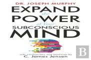 Expand The Power Of Your Subconscious Mind