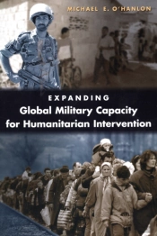 Expanding Global Military Capacity For Humanitarian Intervention