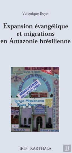 Bertrand.pt - Expansion Évangélique Et Migrations En Amazonie Brésilienne
