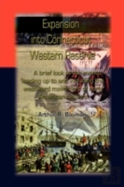 Expansion Into Connecticut Western Reserve: A Brief Look At The Events Leading Up To And Including The Westward Movement Of Early American Settlers