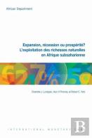 Expansion, Recession Ou Prosperite? L'Exploitation Des Richesses Naturelles En Afrique Subsaharienne