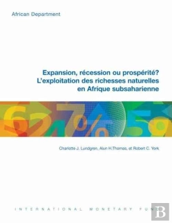 Bertrand.pt - Expansion, Recession Ou Prosperite? L'Exploitation Des Richesses Naturelles En Afrique Subsaharienne