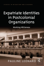 Expatriate Identities In Postcolonial Organizations