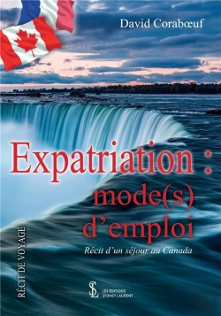 Bertrand.pt - Expatriation : Mode(S) D'Emploi : Récit D'Un Séjour Au Canada
