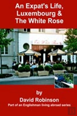 Bertrand.pt - Expat'S Life, Luxembourg And The White Rose