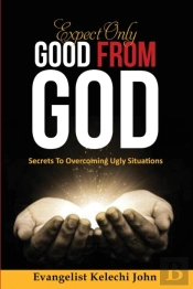 Expect Only Good From God